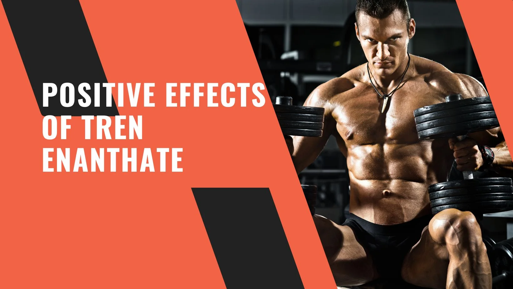 Positive Effects of Tren Enanthate